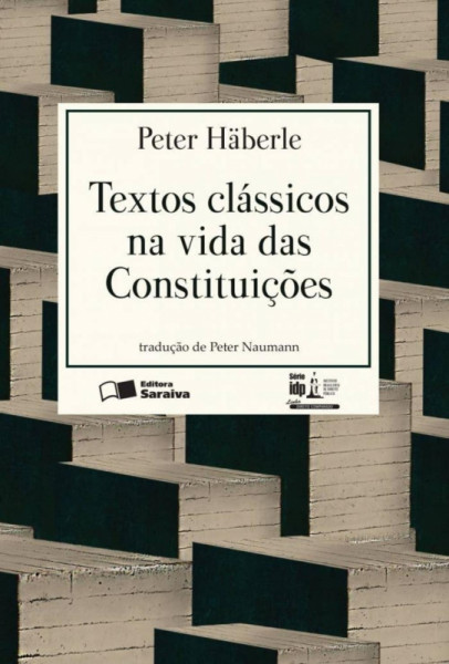 Capa de Textos Classicos na vida das constituiçoes - Peter Haberle