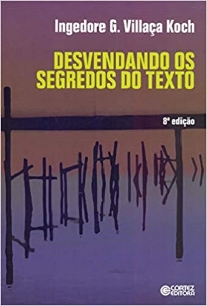 Capa de Desvendando os segredos do texto - Ingedore G. Villaça Koch