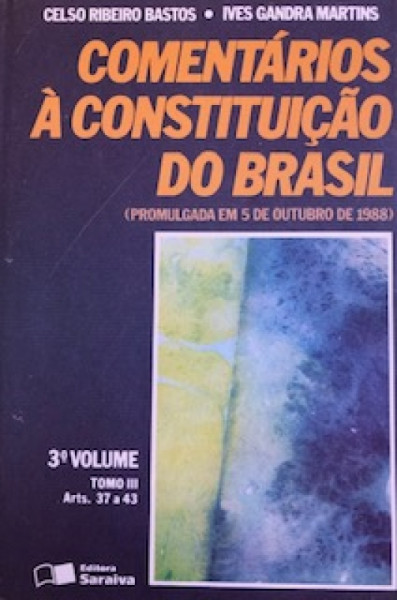Capa de Comentários à Constituição do Brasil volume 3 tomo 3 - Celso Ribeiro Bastos; Ives Gandra Martins