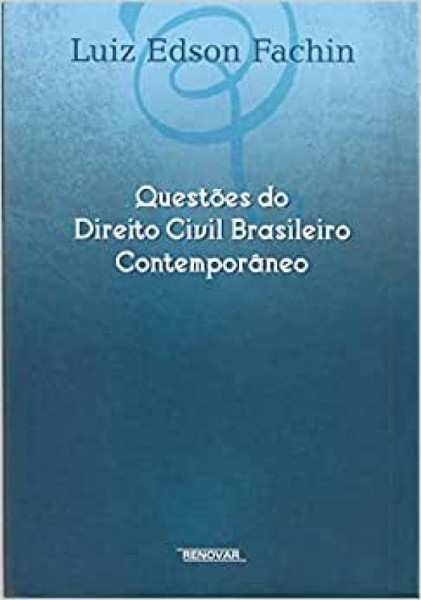 Capa de Questões do direito civil brasileiro contemporâneo - Luiz Edson Fachin