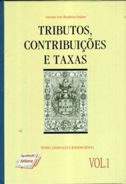 Capa de Tributos, contribuições e taxas volume 1 - Antônio Luiz Bandeira Seabra