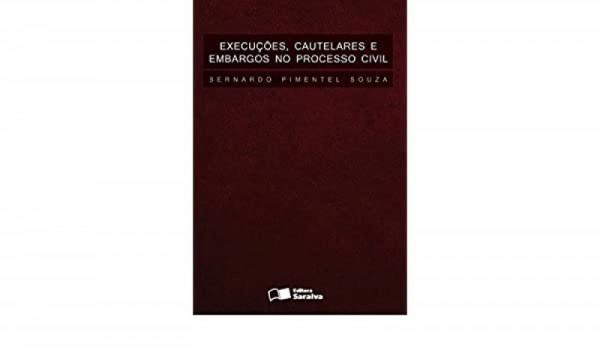 Capa de Execuçoes, Cautelares e Embargos no processo civil - Bernardo Pimentel Souza
