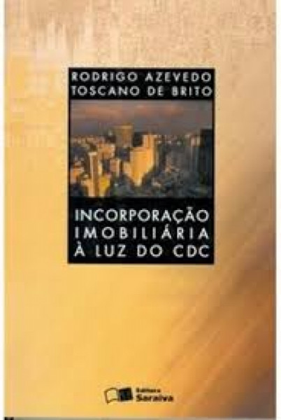 Capa de Incorporação Imobiliária a luz do CDC - Rodrigo Azevedo; Toscano de Brito