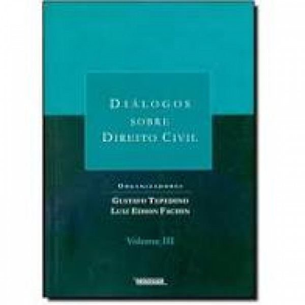 Capa de Diálogos sobre o direito civil volume III - Gustavo Tepedino; Luiz Edson Fachin