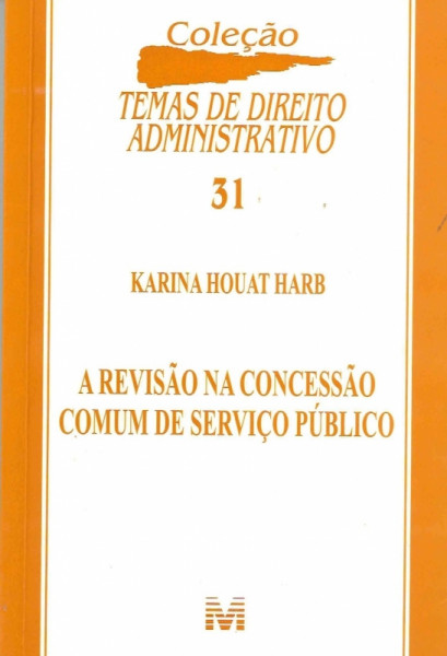 Capa de A REVISÃO NA CONCESSÃO COMUM DE SERVIÇO PÚBLICO - Karina Houat Harb