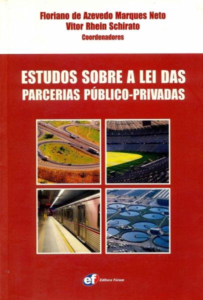 Capa de Estudos sobre a lei das parcerias público-privadas - Floriano de A. M. Neto; Vitor R. Schirato