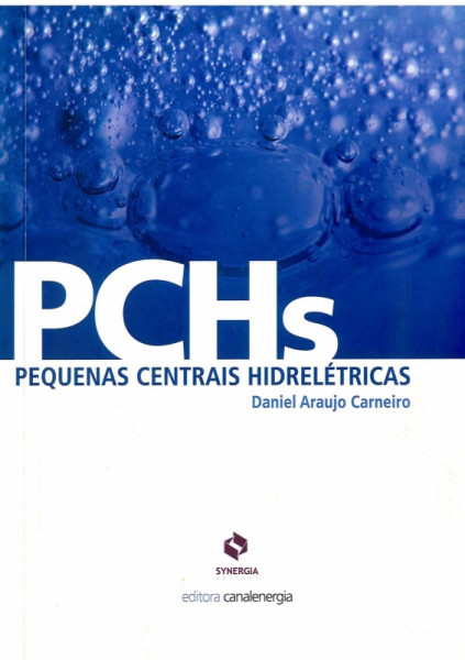 Capa de PCHS PEQUENAS CENTRAIS HIDROELÉTRICAS - Daniel Araújo Carneiro