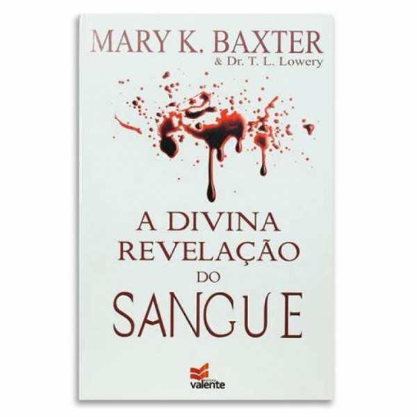 Capa de A divina revelação do sangue - Mary K. Baxter; T. L. Lowery