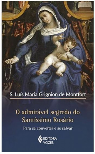 Capa de O segredo admirável do Santíssimo Rosário - S. Luis Maria Grignion de Montford