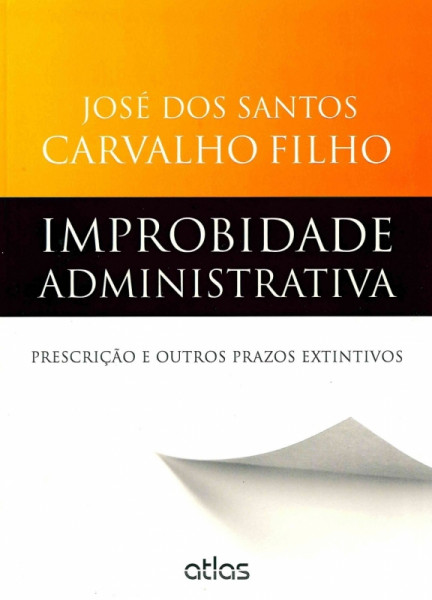 Capa de IMPROBIDADE ADMINISTRATIVA - José dos Santos C. Filho