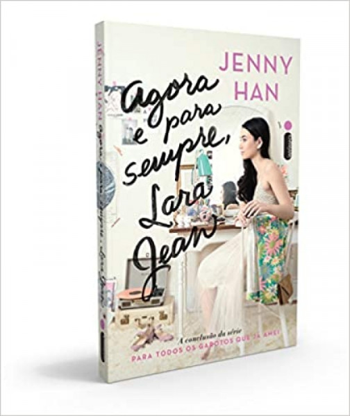 Capa de Agora e para sempre, Lara Jean - Jenny Han