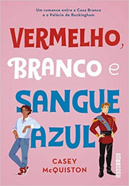 Capa de Vermelho, branco e sangue azul - Casey McQuiston