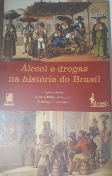 Capa de Álcool e drogas na história do Brasil - Renato Pinto Venâncio; Henrique Carneiro (org.)