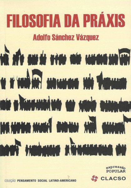 Capa de Filosofia da práxis - Adolfo Sanchez Vazquez