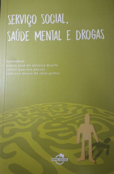 Capa de Serviço social, saúde mental e drogas - Marco José de Oliveira Duarte; Rachel Gouveia Passos; Tathiana Meyre da Silva Gomes (orgs.)