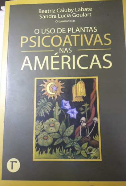 Capa de O uso de plantas psicoativas nas Américas - Beatriz Caiuby Labate; Sandra Lucia Goulart (org.)