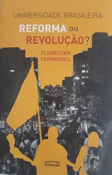 Capa de Universidade Brasileira: reforma ou revolução - Florestan Fernandes
