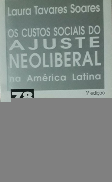 Capa de Os custos sociais do ajuste neoliberal na América Latina - Laura Tavares Soares
