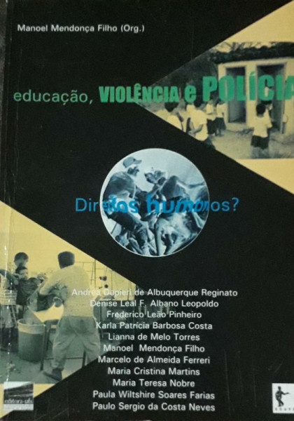 Capa de Educação, Violência e Polícia: direitos humanos? - Manoel Mendonça Filho