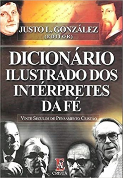 Capa de Dicionário ilustrado dos intérpretes da fé - Justo L. Gonzalez
