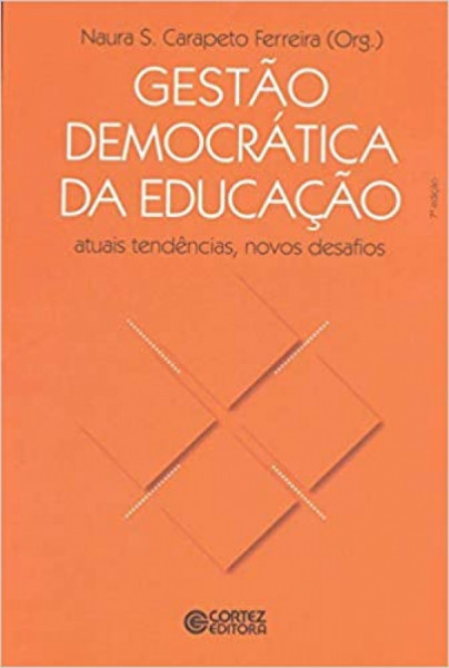 Capa de Gestão democrática da educação - Naura S. Carapeto Ferreira (org.)