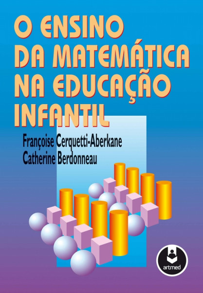 Capa de O ensino da matemática na educação infantil - Françoise Cerquetti-Aberkane; Catherine Berdonneau