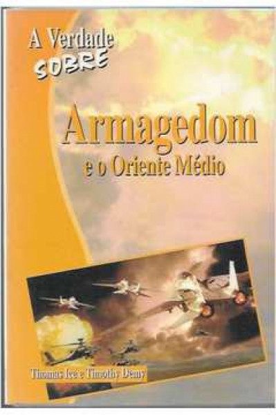 Capa de A verdade sobre Armagedom e o Oriente Médio - Thomas Ice; Timothy Demy