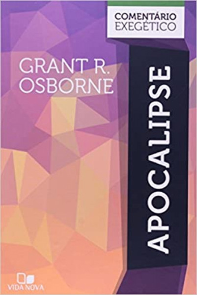 Capa de Apocalipse: comentário exegético - Grant R. Osborne