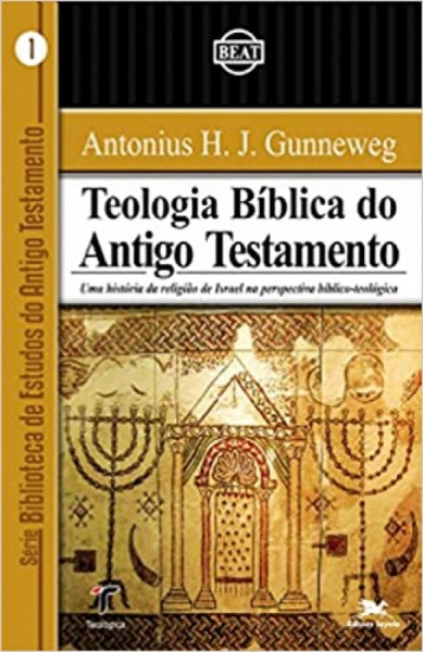 Capa de Teologia Bíblica do Antigo Testamento - Antonius H. J. Gunneweg
