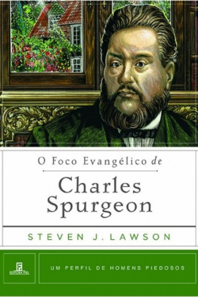 Capa de O foco evangélico de Charles Spurgeon - Steven J. Lawson