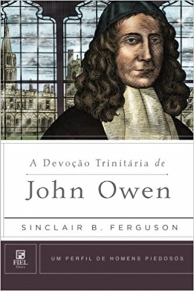 Capa de A Devoçao Trinitaria De John Owen - Sinclair B. Fergunson