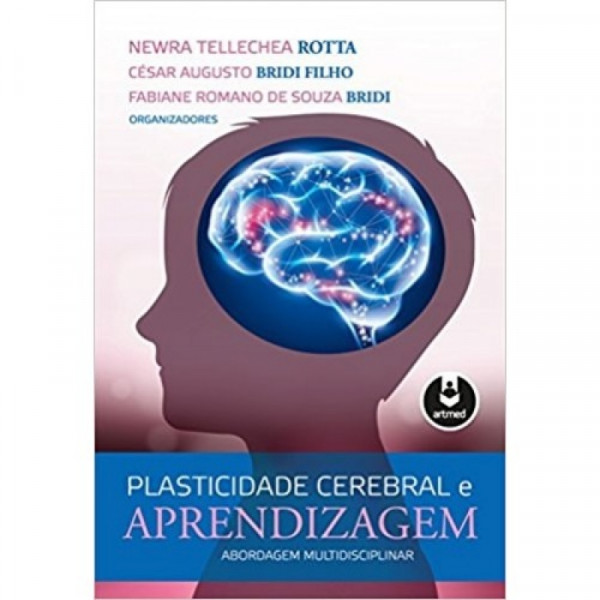 Capa de Plasticidade cerebral e aprendizagem - Newra Tellechea Rotta (org.); César Augusto Bridi Filho (org.); Fabiane Romano de Souza Bridi (org.)