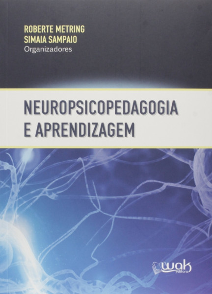 Capa de Neuropsicopedagogia e aprendizagem - Roberte Metring (org.); Simaia Sampaio (org.)