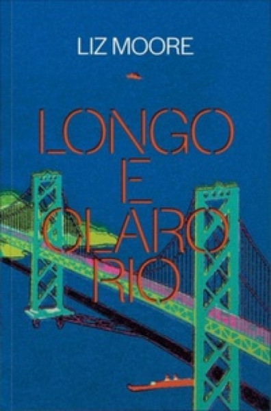 Capa de Longo e claro rio - Liz Moore