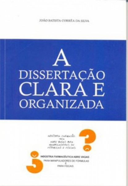 Capa de A dissertação clara e organizada - João Batista Corrêa Silva