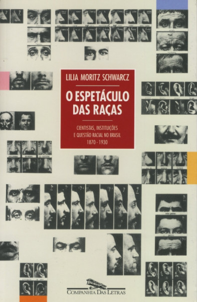 Capa de O espetáculo das raças - Lilia Moritz Schwarcz