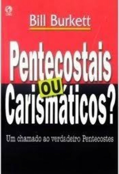 Capa de Pentecostais ou Carismáticos? - Bill Burkett