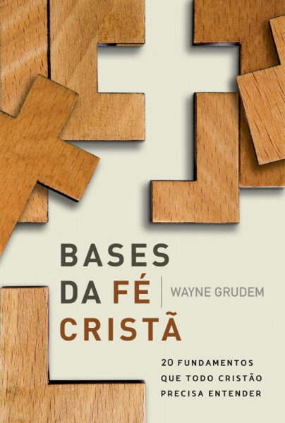 Capa de Bases da fé cristã - Wayne Grudem