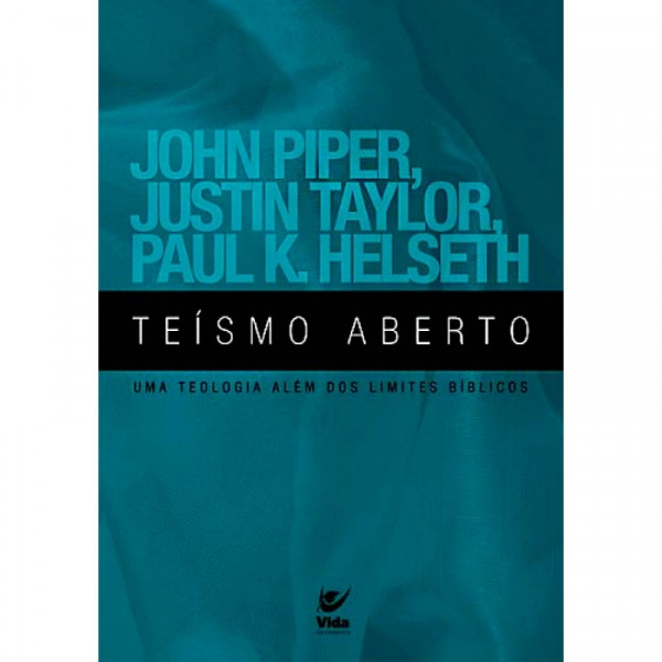 Capa de Teísmo aberto - John Piper; Justin Taylor; Paul K. Helseth