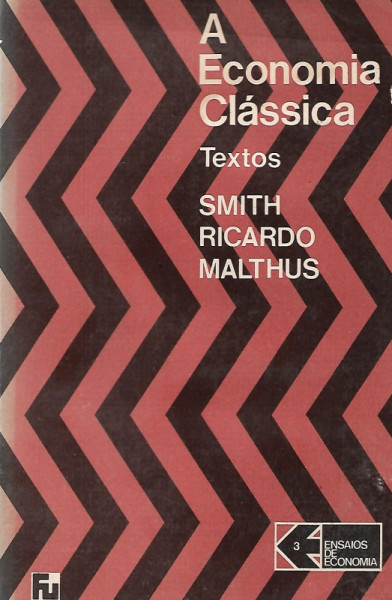 Capa de A economia clássica - Smith, Ricardo e Malthus