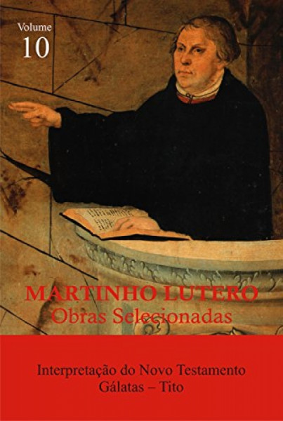 Capa de Martinho Lutero Obras Selecionadas - Volume 10 - Martinho Lutero