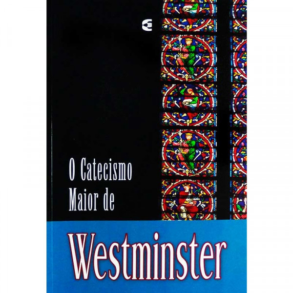 Capa de Catecismo Maior de Westminster - ed. Claudio Antônio Batista Marra