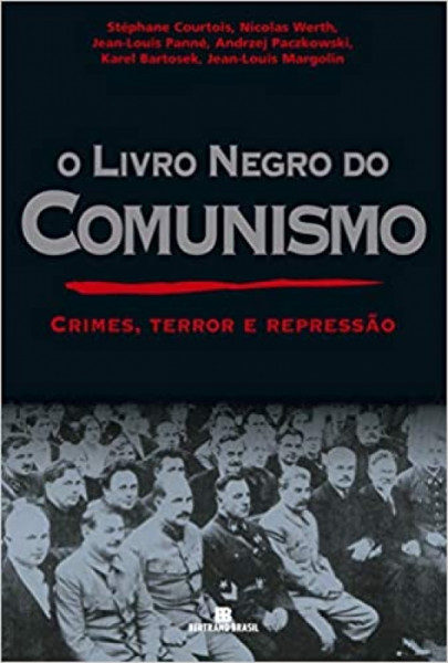 Capa de O Livro Negro do Comunismo - Stéphane Courtois, Nicolas Werth, Jean-Louis Panné, Andrzej Paczkowski, Karel Bartosek, Jean-Louis Margolin
