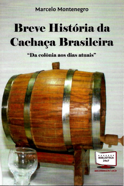 Capa de Breve história da cachaça brasileira - Marcelo Monenegro
