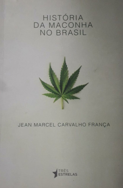 Capa de História da maconha no Brasil - Jean Marcel Carvalho França