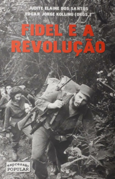 Capa de Fidel e a revolução - Judite dos Santos; Edgar Jorge Kolling (org.)