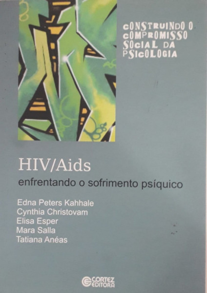 Capa de HIV/Aids enfrentando o sofrimento psíquico - Edna Peters Kahhale; Cynthia Christovam; Elisa Esper; Mara Salla; Tatiana Anéas