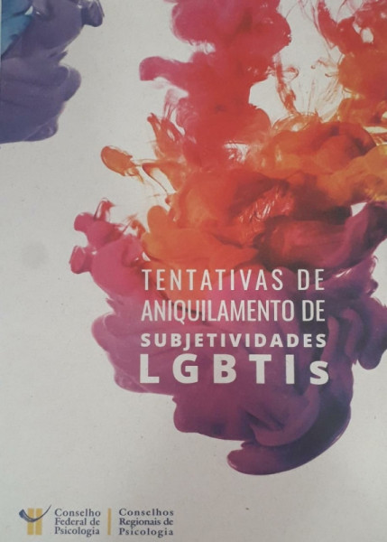 Capa de Tentativas de aniquilamento de subjetividades LGBTIs - Conselho Federal de Psicologia