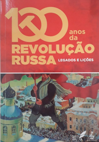Capa de 100 anos da revolução russa - Osvaldo Bertolino; Adalberto Monteiro (org.)