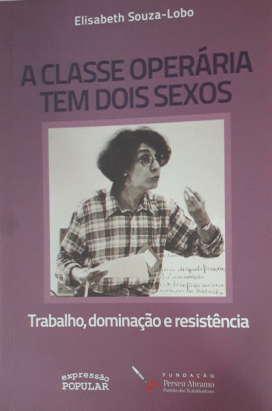 Capa de A classe operária tem dois sexos - Elisabeth Souza-Lobo